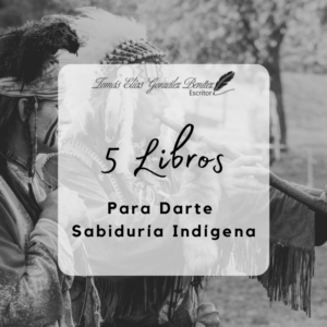 029 5 5 libros Para Darte Sabiduría Indígena