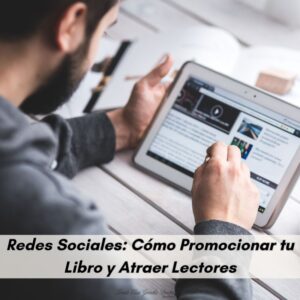 Redes Sociales Cómo Promocionar tu Libro y Atraer Lectores